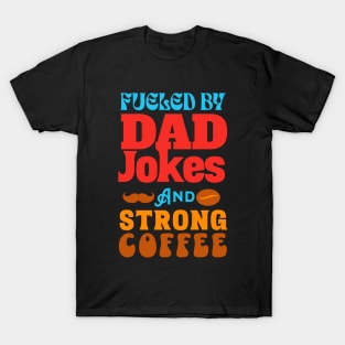 Fueled By Dad Jokes T-Shirt